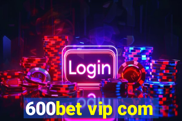 600bet vip com